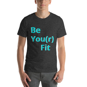 Be You(r) Fit unisex t-shirt